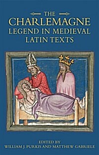 The Charlemagne Legend in Medieval Latin Texts (Hardcover)