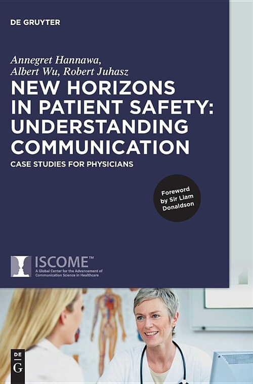 New Horizons in Patient Safety: Understanding Communication: Case Studies for Physicians (Hardcover)