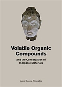 Volatile Organic Compounds and the Conservation of Inorganic Materials (Paperback)