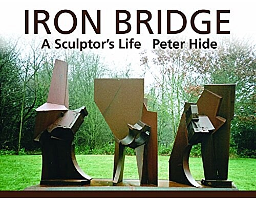 Peter Hide: A Sculptors Life (Hardcover)