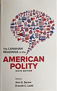 Lanahan Readings in the American Polity (Paperback, 6th)