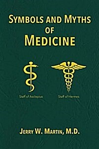 Symbols & Myths of Medicine (Hardcover)