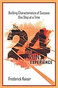24 Hour Run Experience (Paperback)