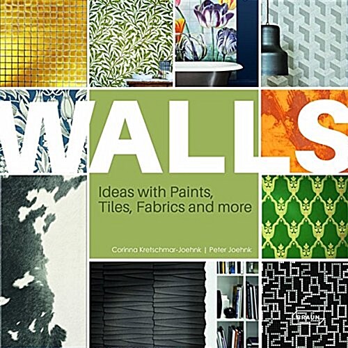 Walls. Ideas With Paints, Tiles, Fabrics and More (Hardcover)