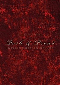 Posh & Proud: Interior Design Deluxe (Hardcover)