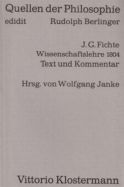 Wissenschaftslehre 1804: Wahrheits- Und Vernunftslehre. 1.-15. Vortrag (Paperback)