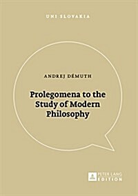 Prolegomena to the Study of Modern Philosophy (Paperback)