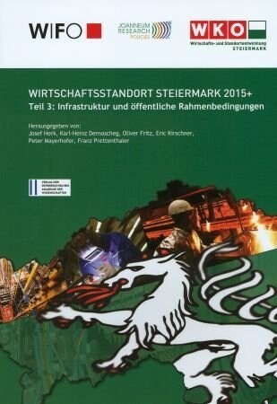Wirschaftsstandort Steiermark 2015+: Teil 3: Infrastruktur Und Offentliche Rahmenbedingungen (Paperback)