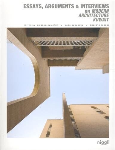 Essays, Arguments & Interviews on Modern Architecture Kuwait (Paperback)