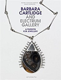 Barbara Cartlidge and Electrum Gallery: A Passion for Jewellery (Hardcover)