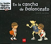 En la cancha de baloncesto/ On the Basketball Field (Hardcover)