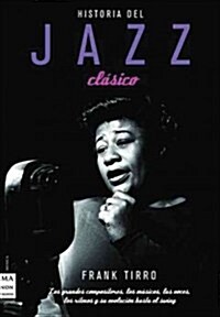 Historia del Jazz Cl?ico (Hardcover)