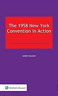 The 1958 New York Convention in Action (Hardcover)