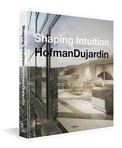 Shaping Intuition: Architecture and Interior Design by Hofmandujardin (Hardcover)