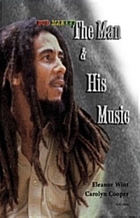 Bob Marley - the Man And His Music (Paperback)