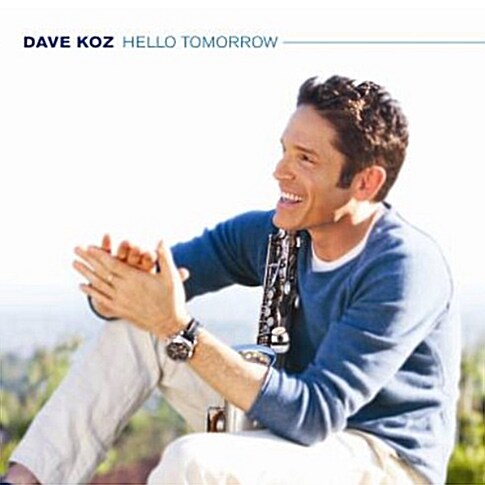 [중고] Dave Koz - Hello Tomorrow
