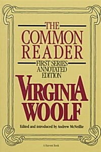 The Common Reader: First Series, Annotated Edition (Paperback, Annotated)