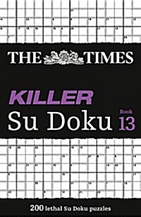 The Times Killer Su Doku Book 13 : 200 Challenging Puzzles from the Times (Paperback)