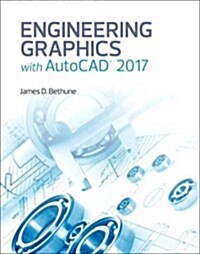 Engineering Graphics with AutoCAD 2017 (Hardcover)