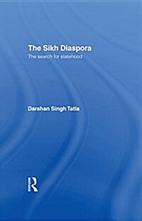 The Sikh Diaspora : Tradition and Change in an Immigrant Community (Paperback)