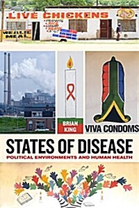 States of Disease: Political Environments and Human Health (Paperback)