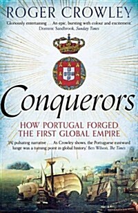 Conquerors : How Portugal Forged the First Global Empire (Paperback)