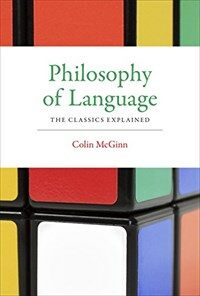 Philosophy of language : the classics explained