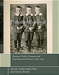 Heredity Explored: Between Public Domain and Experimental Science, 1850-1930 (Hardcover)