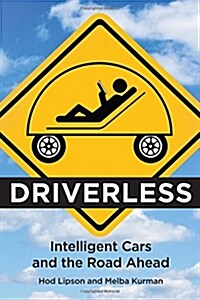 Driverless: Intelligent Cars and the Road Ahead (Hardcover)