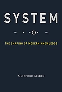 System: The Shaping of Modern Knowledge (Hardcover)