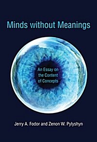 Minds Without Meanings: An Essay on the Content of Concepts (Paperback)