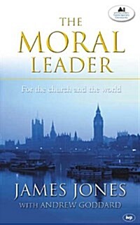 The Moral Leader : For the Church and the World (Paperback)