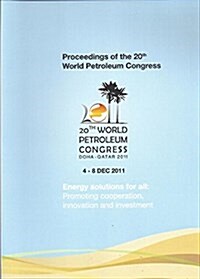 Proceedings of the 20th World Petroleum Congress. 4-8 December, 2011, Doha, Qatar (Digital)