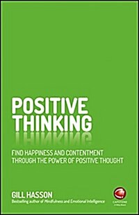 Positive Thinking : Find Happiness and Achieve Your Goals Through the Power of Positive Thought (Paperback)