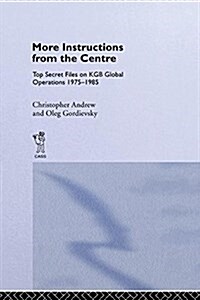 More Instructions from the Centre : Top Secret Files on KGB Global Operations 1975-1985 (Paperback)