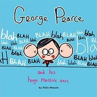 George Pearce and His Huge Massive Ears 표지이미지