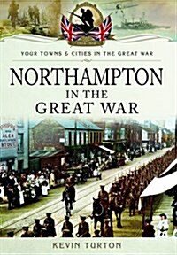 Northampton in the Great War (Paperback)