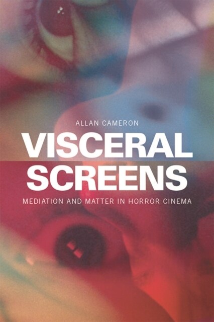 The Disfigured Screen : Matter and Media in Horror Cinema (Hardcover)