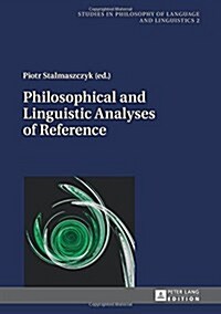 Philosophical and Linguistic Analyses of Reference (Hardcover)