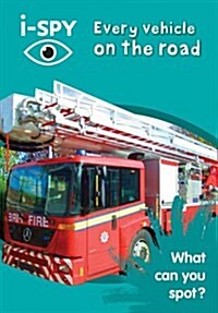 i-Spy Every Vehicle on the Road : What Can You Spot? (Paperback)