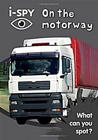 i-Spy on the Motorway : What Can You Spot? (Paperback)