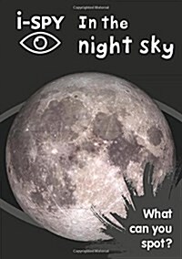 i-Spy in the Night Sky : What Can You Spot? (Paperback)