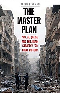 [중고] The Master Plan: Isis, Al-Qaeda, and the Jihadi Strategy for Final Victory (Hardcover)