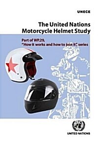 The United Nations Motorcycle Helmet Study (Paperback)