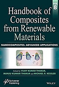 Handbook of Composites from Renewable Materials, Nanocomposites: Advanced Applications (Hardcover, Volume 8)