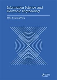 Information Science and Electronic Engineering : Proceedings of the 3rd International Conference of Electronic Engineering and Information Science (Ic (Hardcover)