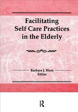 Facilitating Self Care Practices in the Elderly (Paperback)