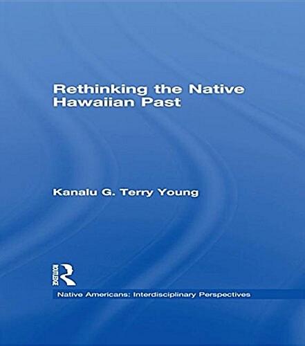 Rethinking the Native Hawaiian Past (Paperback)