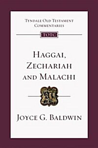 Haggai, Zechariah and Malachi : Tyndale Old Testament Commentary (Paperback)