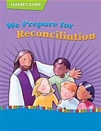 We Prepare for Reconciliation : Leaders Guide (Paperback, New ed)